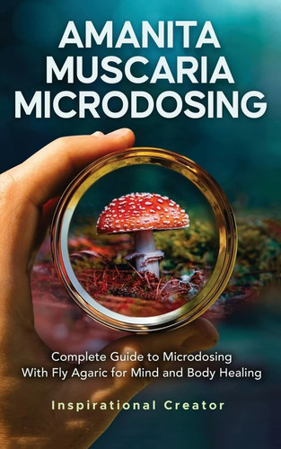 Amanita muscaria microdosing - muscaria,